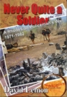 Never Quite a Soldier : A Rhodesian Policeman's War 1971 - 1982 - Book