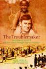 The Trouble Maker : Michael Scott and His Lonely Struggle Against Injustice - Book