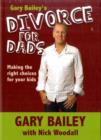 Gary Bailey's Divorce for Dads - Book