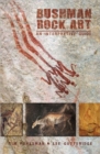 Bushman Rock Art : An Interpretive Guide - Book