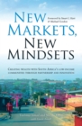 New markets, new mindsets : Creating wealth with South Africa's low-income communities through partnership and innovation - Book