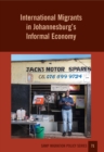 International Migrants in Johannesburg,s Informal Economy - eBook