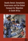 Deadly Denial : Xenophobia Governance and the Global Compact for Migration in South Africa - Book