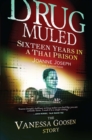 Drug muled : Sixteen years in a Thai prison - Book