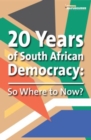 20 Years of South African democracy : So where to now? - Book