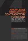 Knowledge Production and Contradictory Functions in African Higher Education - Book