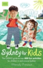 Sydney for Kids : The CHOICE Guide to over 400 fun activities in & around Sydney - Book