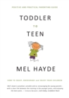 Toddler to Teen : How to Equip, Encourage and Enjoy Your Children - Book