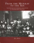 From the Murray to the Sea : The History of Catholic Education in the Ballarat Diocese - Book