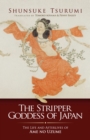 The Stripper Goddess of Japan : The Life and Afterlives of Ame no Uzume - Book