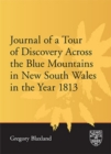 Journal of a Tour of Discovery Across the Blue Mountains, New South Wales in the Year 1813 - Book