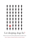 Let Sleeping Dogs Lie? : What Men Should Know Before Getting Tested for Prostate Cancer - Book