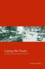 Laying the Tracks : The Thai Economy and its Railways 1885-1935 - Book