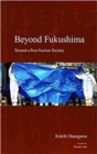 Beyond Fukushima : Toward a Post-Nuclear Society - Book