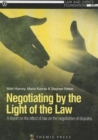 Negotiating by the Light of the Law : A report on the effect of law on the negotiation of disputes - Book