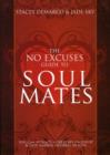 The No Excuses Guide to Soul Mates : You Can attract a good relationship and stop making mistakes in love - Book