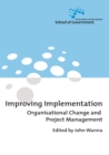 Improving Implementation : Organisational Change and Project Management - Book