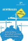 Australia Under Construction : Nation-Building, Past, Present and Future - Book