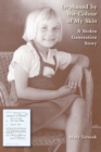 Orphaned by the Colour of My Skin : A Stolen Generation Story - Book