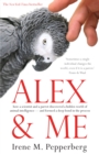 Alex & Me : how a scientist and a parrot discovered a hidden world of animal intelligence - and formed a deep bond in the process - Book