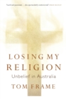 Losing My Religion : Unbelief in Australia - Book