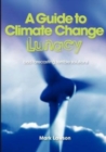A Guide to Climate Change Lunacy : Bad Forecasting, Terrible Solutions - Book