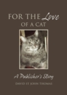 For The Love Of A Cat : A Publisher's Story - Book
