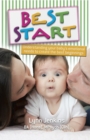 Best Start : Understanding Your Baby's Emotional Needs to Create the Best Beginnings - Book