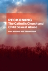 Reckoning : The Catholic Church and Child Sexual Abuse - eBook