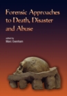 Forensic Approaches to Death, Disaster and Abuse - eBook