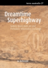 Dreamtime Superhighway : Sydney Basin Rock Art and Prehistoric Information Exchange - Book