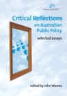 Critical Reflections on Australian Public Policy : Selected Essays - Book