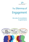 The Dilemmas of Engagement : The Role of Consultation in Governance - Book