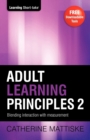 Adult Learning Principles 2 : Blending interaction with measurement - Book