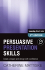 Persuasive Presentation Skills : Create, prepare and design with confidence - Book