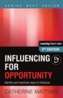 Influencing for Opportunity : Identify and maximize ways to influence - Book