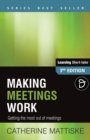 Making Meetings Work : Getting the most out of meetings - Book