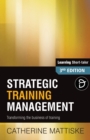 Strategic Training Management : Transforming the Business of Training - Book