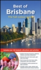 Best of Brisbane: The full-colour guide : Includes Over 100 Fantastic Attractions and Activities - Book