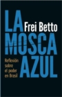 La Mosca Azul : Reflexion sobre el poder en Brasil - Book