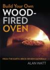 Build Your Own Wood-Fired Oven : From the earth, brick or new materials - Book
