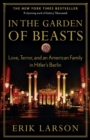 In the Garden of Beasts : love, terror, and an American family in Hitler's Berlin - eBook