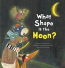 What Shape is the Moon? : Moon - Book