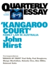 "Kangaroo Court" : Family Law Court in Australia; Quarterly Essay 17 - eBook