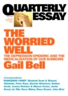 Quarterly Essay 18 Worried Well : The Depression Epidemic and the Medicalisation of Our Sorrows - eBook