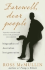 Farewell, Dear People: Biographies Of Australia's Lost Generation - Book