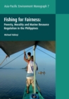 Fishing for Fairness : Poverty, Morality and Marine Resource Regulation in the Philippines - Book