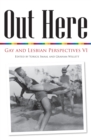 Out Here : Gay and Lesbian Perspectives VI - Book