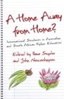 A Home Away from Home? : International Students in Australian and South African Higher Education - Book
