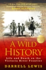 A Wild History : Life and Death on the Victoria River Frontier - Book